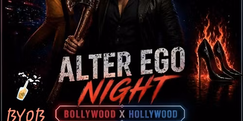 ALTER EGO NIGHT (Bollywood X Hollywood)
