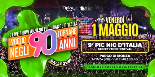 Voglio Tornare Negli Anni 90 \u00ae  \u2022  Pic Nic d'Italia 9^ edizione, Monza (MB)