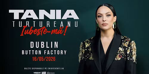 TANIA TURTUREANU | DUBLIN | IUBE\u0218TE-M\u0102 | 16.05.2026