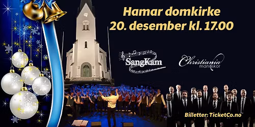 Christiania Mannskor gjester Mannskoret SangKam for \u00e5 synge julen inn i Hamar Domkirke