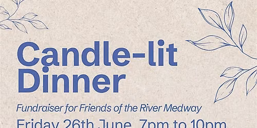 Candle-Lit Dinner | Fundraiser for Friends of the River Medway