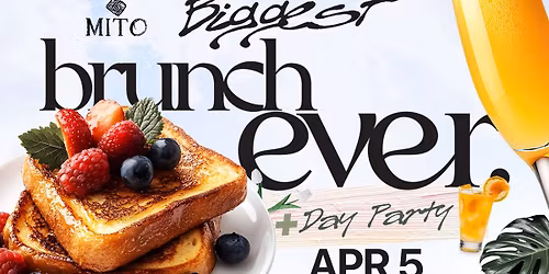 Biggest Brunch Ever + Day Party Apr. 5 Easter Edition