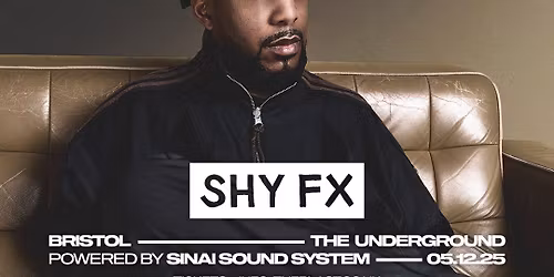 Shy FX | The Underground Bristol x [THE BLAST] x Sinai Sound System 25