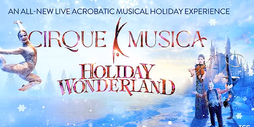 Cirque Musica Holiday Wonderland