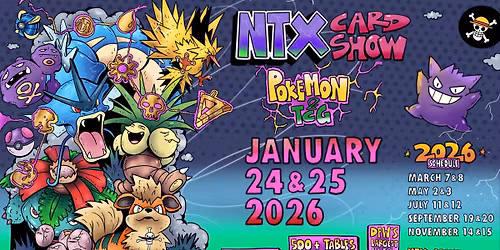 NTX TCG Card Show: Pokemon & TCG Edition in the Dallas \/ Ft Worth Area - January 2026