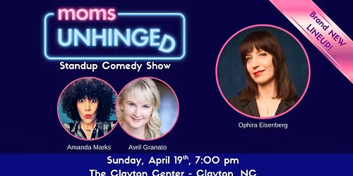 Moms Unhinged Standup Comedy Show in Clayton, NC