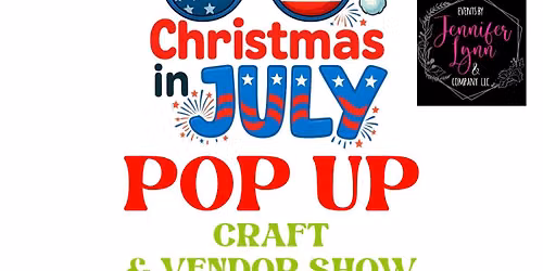 Christmas In July Pop Up Craft & Vendor Show