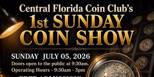 Central Florida Coin Club's 1st Sunday Coin Show