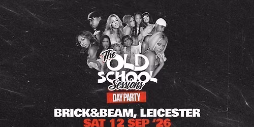 \ud83c\udfb6 The Old School Sessions Day Party, Summer Send Off \u2600\ufe0f  - Leicester