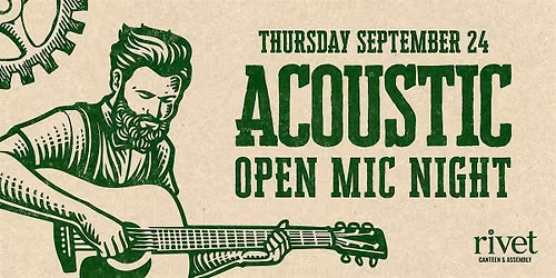 Acoustic Open Mic Night \u2022 FREE Event at Rivet!