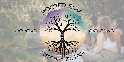 Rooted Soul Women\u2019s Gathering