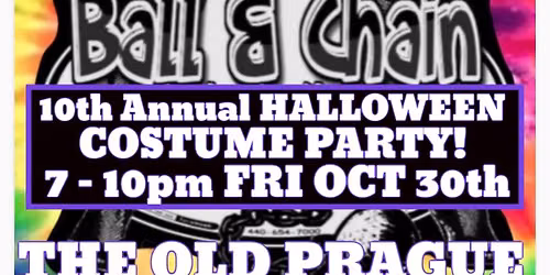 FRI OCT 30th BALL & CHAIN HALLOWEEN COSTUME PARTY AT THE OLD PRAGUE PATIO 7-11