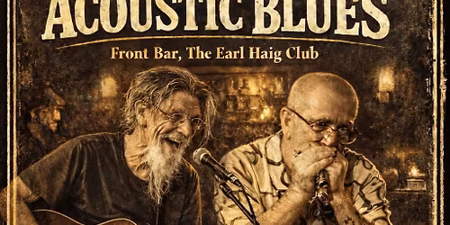 Dave & Tony\u2019s Night of Acoustic Blues at The Earl Haig Club Bar