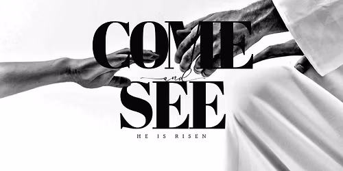 Easter Service "Come & See!" 