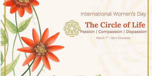 The Circle of Life - Passion I Compassion I Dispassion