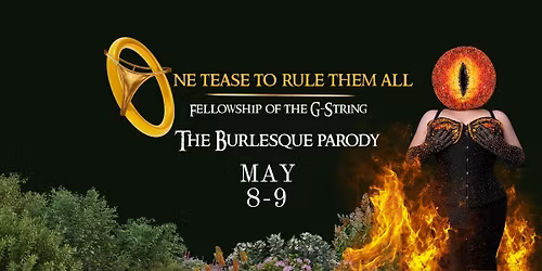 ONE TEASE TO RULE THEM ALL - The Burlesque Parody