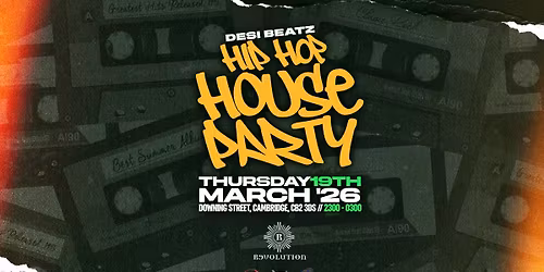 Cambridge Punjabi Society Presents : DesiBeatz HIP HOP HOUSEPARTY 19\/03