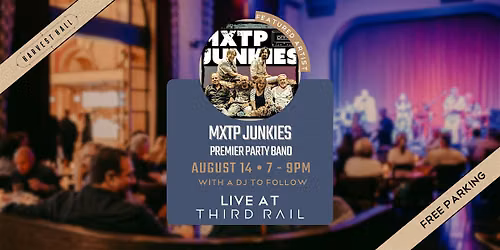 MXTP Junkies | LIVE in Third Rail