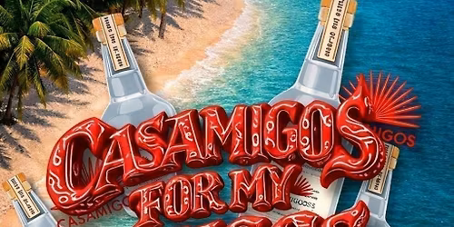 CASAMIGOS FOR MY AMIGOS