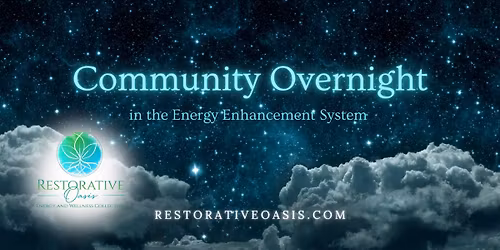 Community Overnight in the Energy Enhancement System! 