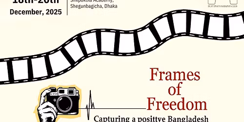 Frames Of Freedom- Capturing A Positive Bangladesh