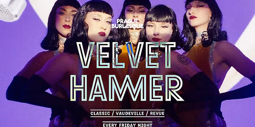 Praguer Burlesque - Velvet Hammer DERNI\u00c9RE