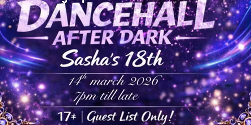 Dancehall After Dark: Sasha\u2019s 18th