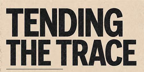 Tending the Trace