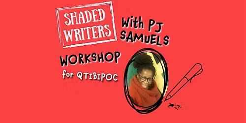 SHADED WRITERS workshop  for QTIBIPOC (London E5)