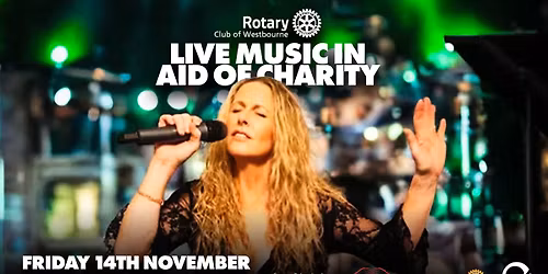 Westbourne Rotary Club Presents\u2026 Live Music in Aid of Charity