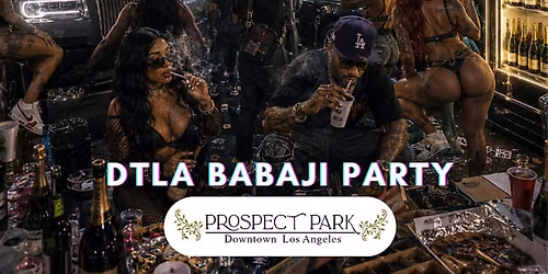 DTLA - BABAJI PARTY
