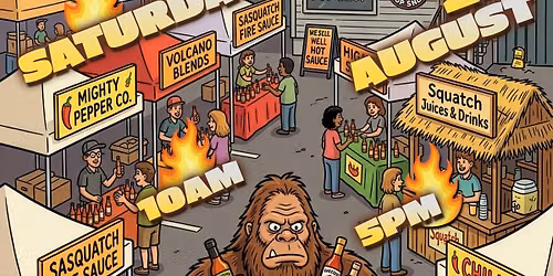 1st Annual Squatch (Hot) Sauce Saturday Market