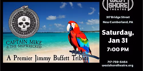 Captain Mike & The Shipwrecked \u2013 A Premier Jimmy Buffett Tribute at the West Shore Theatre