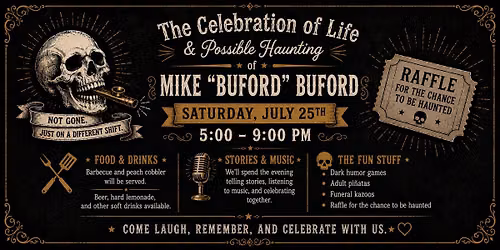 The Celebration of Life & Possible Haunting of Mike Buford