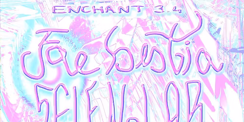 enchant 3.4 \u2248 F\u00e6 Bestia \u2727 SELENoLAr \u2727 Construction crew \u2727 Nowalover