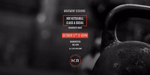 Deansgate Haus | HOT SHRED KETTLEBELL CLASS & SOCIAL | Movement Sessions