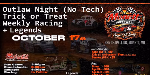 MONETT SPEEDWAY "Grand 'Ol Lady" Weekly Racing Legends + Outlaw Night (No Tech) Trick or Treat