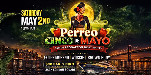 Perreo Cinco De Mayo Boat Party | Reggaeton, Latin House & Salsa