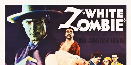 Pre-Code Horror Double Feature! WHITE ZOMBIE (1932) on 16mm + Bonus Film