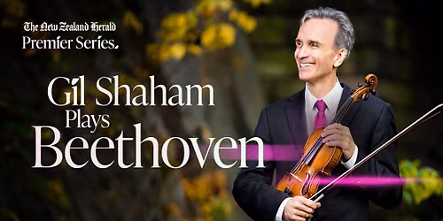 The NZ Herald Premier Series: Gil Shaham Plays Beethoven