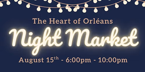 The Heart of Orl\u00e9ans Night Market