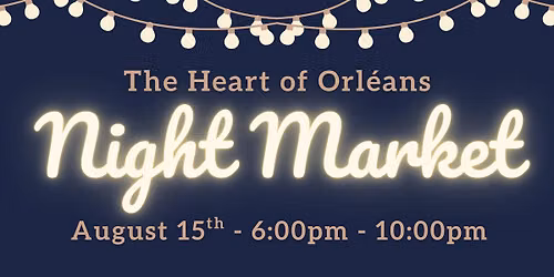 The Heart of Orl\u00e9ans Night Market