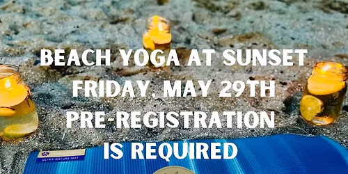 Beach Yoga at Sunset: Friday, May 29th