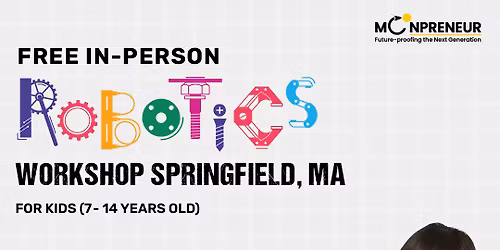 In-person Free Robotics Workshop For Kids at Springfield, MA(7-14 yrs)