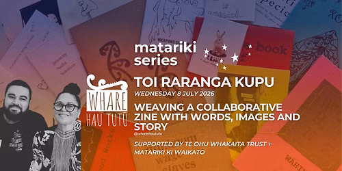 Toi Raranga Kupu: Weaving Words into Zines