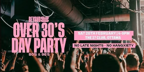 80s &amp; 90s Over 30s Daytime Clubbing - OTTAWA