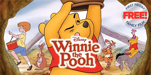 First Friday Free Family Film: WINNIE THE POOH CLASSICS