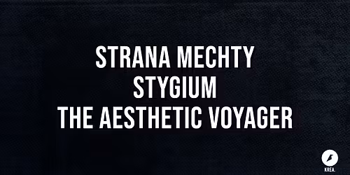 Strana Mechty \/ Stygium \/ The Aesthetic Voyager \u2022 Kreativfabrik Wiesbaden