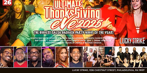 Ultimate Thanksgiving Eve @ Lucky Strike - Philly's Biggest Salsa Bachata Party Night of the Year!