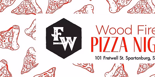 Wood Fired Pizza Night @ Fretwell Spartanburg, SC